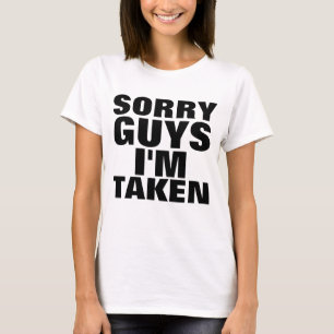SORRY GUYS JAG TAKEN, Dam Förlovning T-shirts