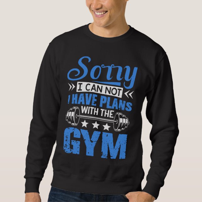 Sorry I Can Not  Workout Fitness Weightlifting Lång Ärmad Tröja (Framsida)