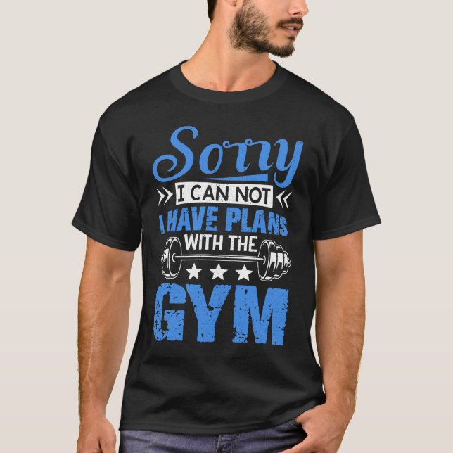 Sorry I Can Not  Workout Fitness Weightlifting T Shirt (Framsida)
