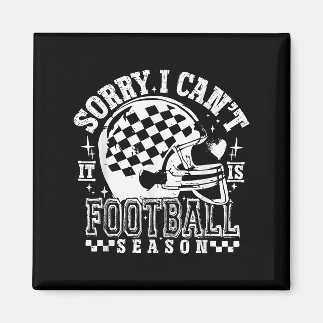 Sorry I Can't Football Season American Football Ga Magnet (Framsidan)