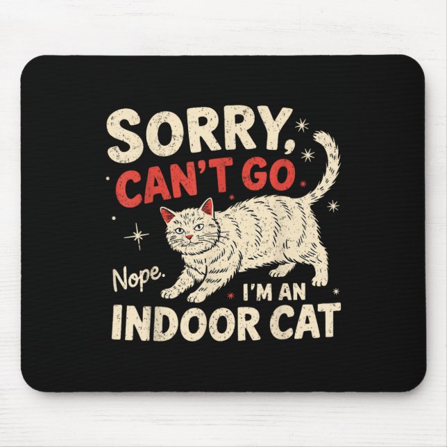 Sorry I Can't Go I'm An Indoor Cat Funny Introvert Musmatta (Framsidan)