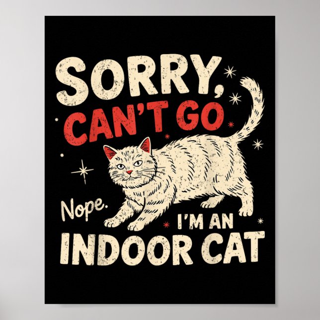 Sorry I Can't Go I'm An Indoor Cat Funny Introvert Poster (Framsidan)