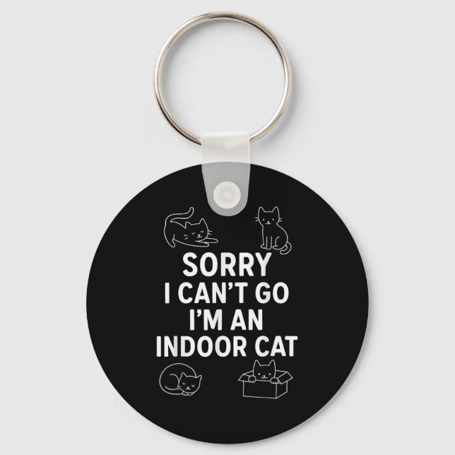 Sorry I Can't Go I'm An Indoor Cat Funny Men Women Nyckelring (Framsida)