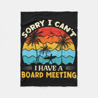 Sorry I Can't I Have A Board Meeting Surfing Graph Fleecefilt