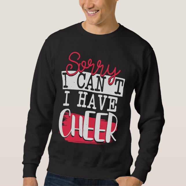 Sorry I Can't I Have Cheer  Funny Cheerleading Lång Ärmad Tröja (Framsida)