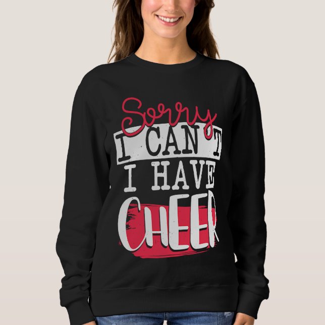 Sorry I Can't I Have Cheer  Funny Cheerleading T Shirt (Framsida)