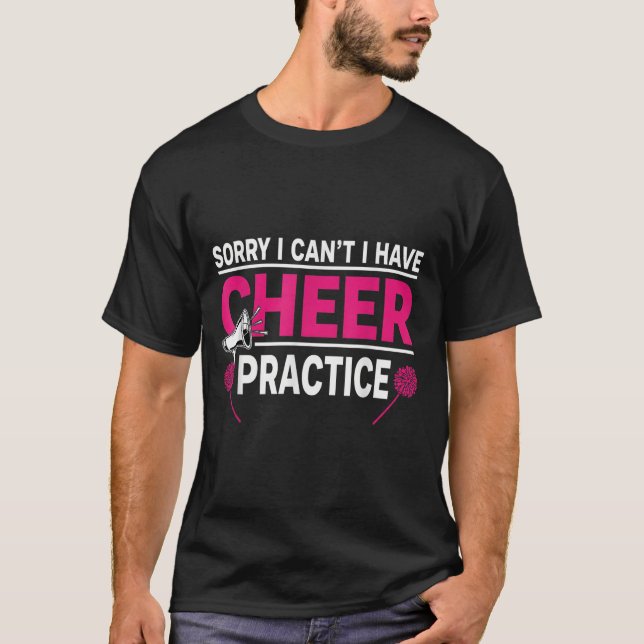 Sorry I Can't I Have Cheer Practice Cheerleader Ch T Shirt (Framsida)