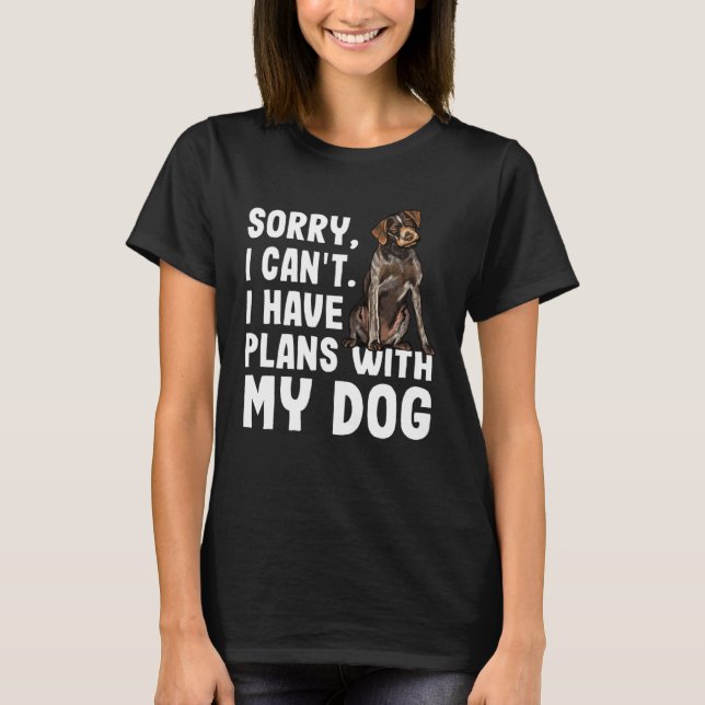 Sorry I Cant I Have Plans With My German Wirehaire T Shirt (Framsida)