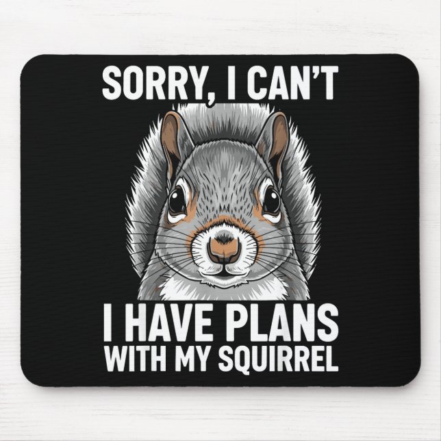 Sorry, I Can't I Have Plans With My Squirrel  Musmatta (Framsidan)