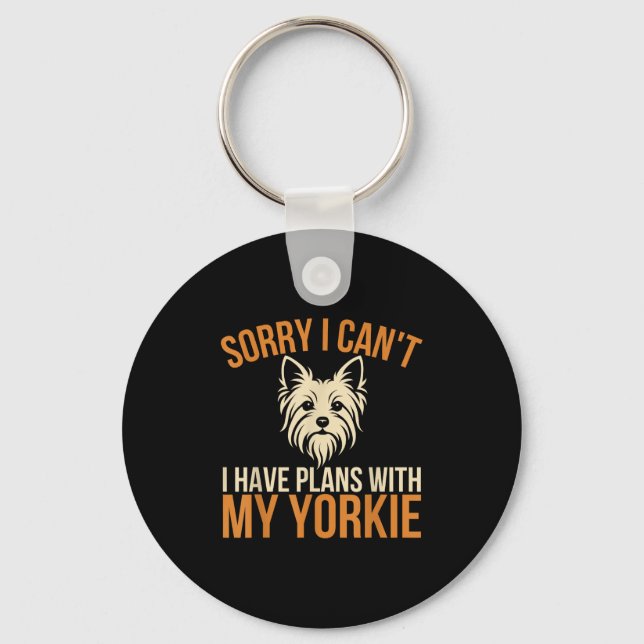 Sorry I Can't I Have Plans With My Yorkie Dog Owne Nyckelring (Framsida)