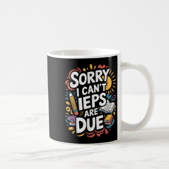 Sorry I Can't Ieps Are Due Cute Elementary Teacher Kaffemugg (Höger)