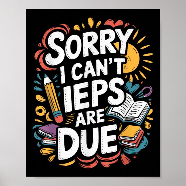 Sorry I Can't Ieps Are Due Cute Elementary Teacher Poster (Framsidan)