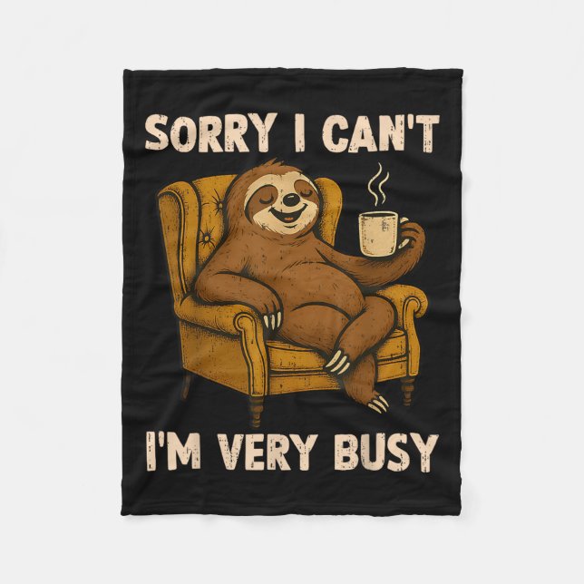 Sorry I Can't I'm Very Busy Funny Lazy Sloth Drink Fleecefilt (Framsidan)