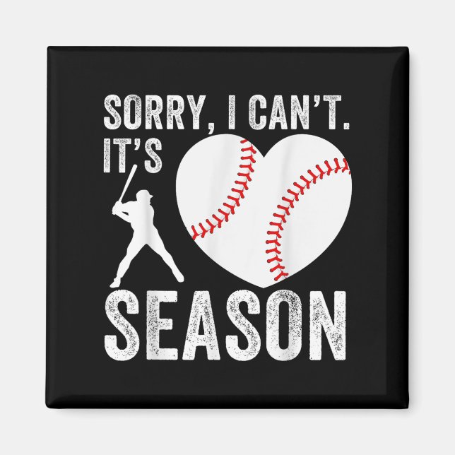 Sorry I Can't Its Baseball Season Baseball Player  Magnet (Framsidan)