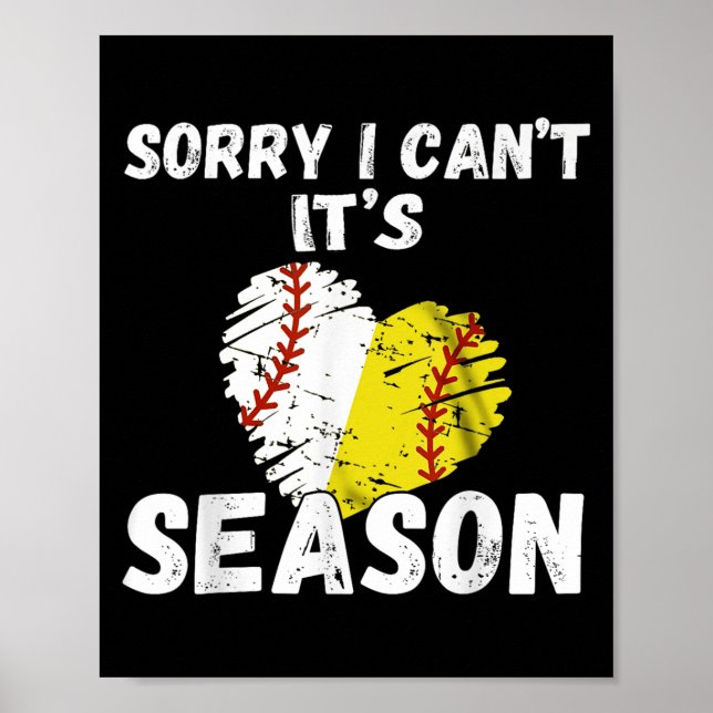 Sorry I Can't It's Baseball Softball Season For Me Poster (Framsidan)