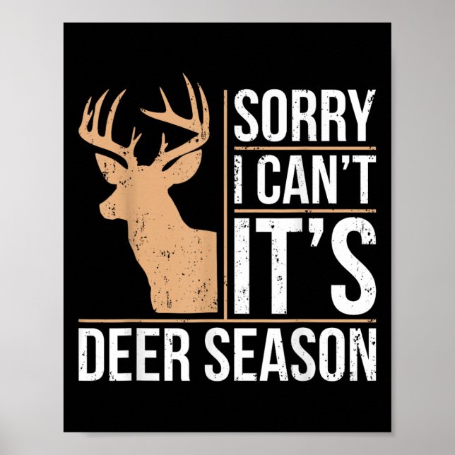 Sorry I Can't It's Deer Season Shirt Funny Deer Hu Poster (Framsidan)