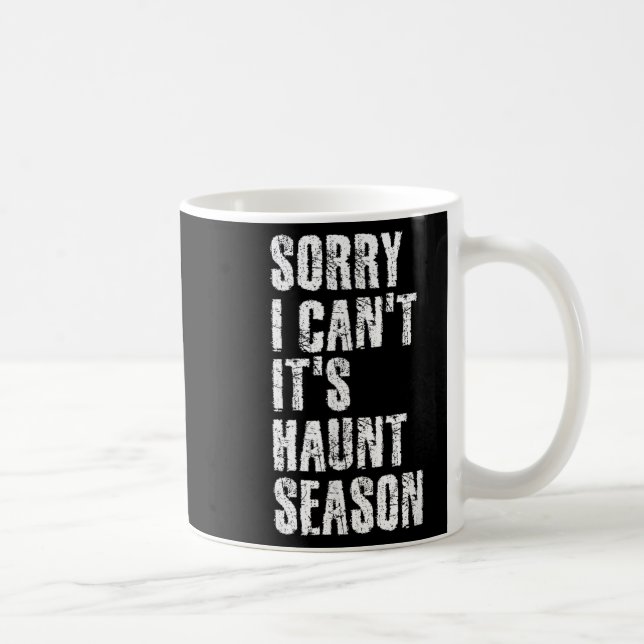 Sorry I Can't It's Haunt Season Soky Season Quote  Kaffemugg (Höger)