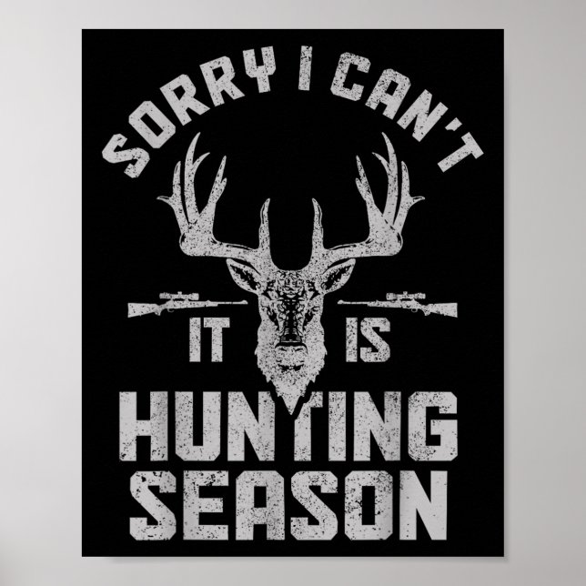 Sorry I Can't It's Hunting Season Whitetail Deer E Poster (Framsidan)