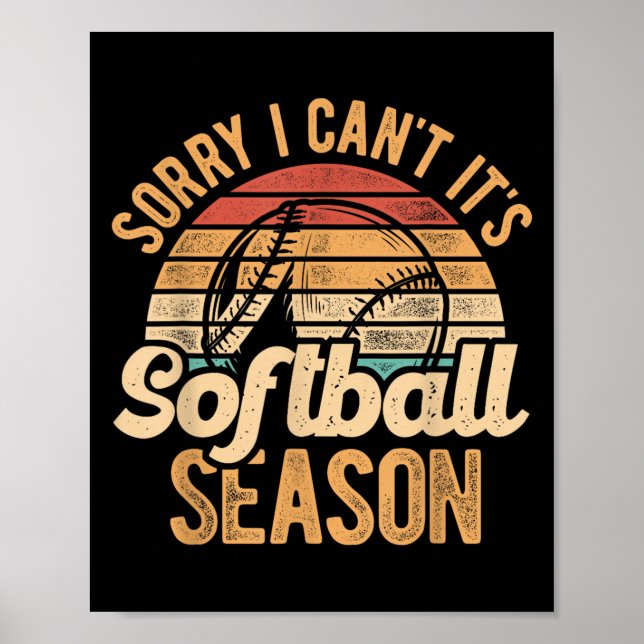 Sorry I Can't It's Softball Season Softball Player Poster (Framsidan)