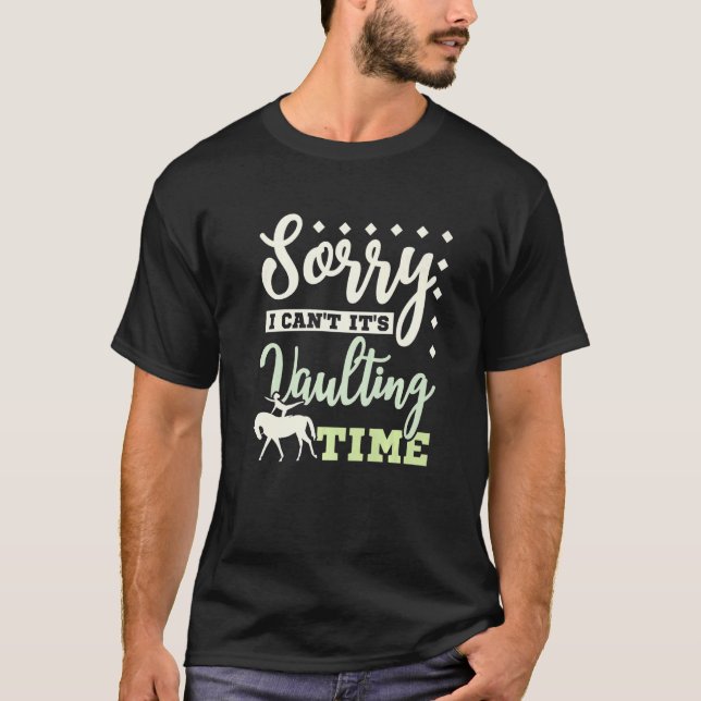 Sorry I can't it's vaulting time T Shirt (Framsida)