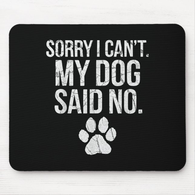 Sorry I Can't My Dog Said No Dog Footprint  Musmatta (Framsidan)