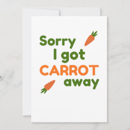 Sorry I Got Carrot Away Kort