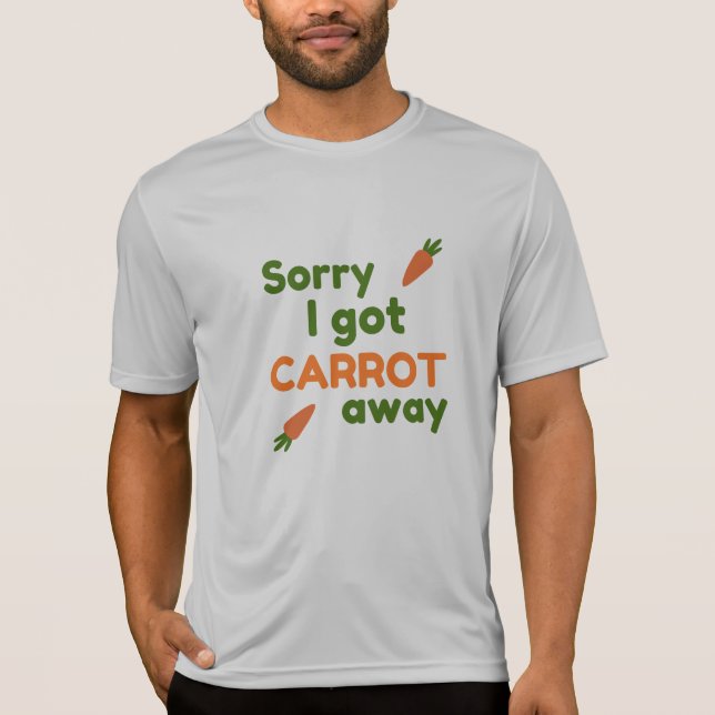 Sorry I Got Carrot Away T Shirt (Framsida)