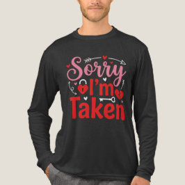 Sorry I’m Taken Funny Valentine Relationship Desig T Shirt