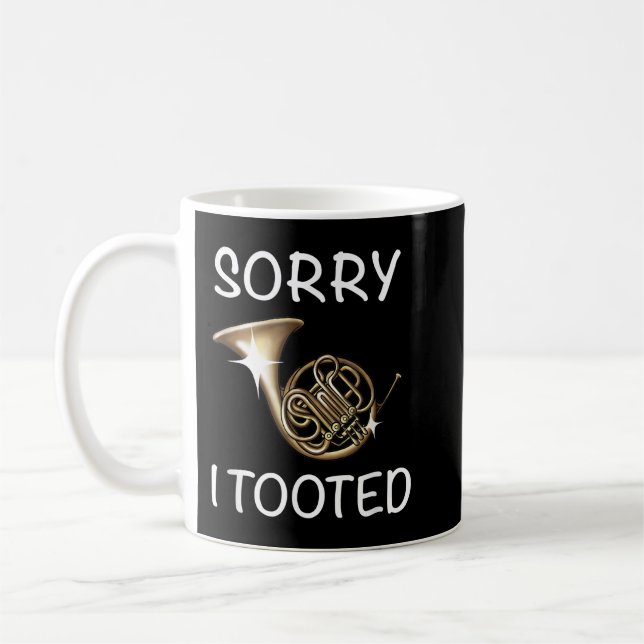 Sorry I Tooted Funny French Horn Musical Instrumen Kaffemugg (Vänster)