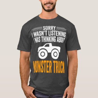Sorry I Wasnx27t Listening I Was Thinking Monster  T Shirt