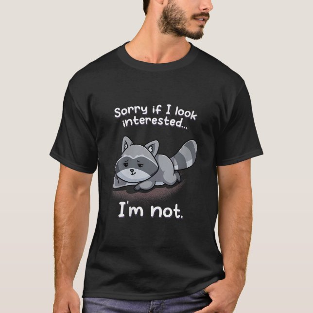 Sorry If I Look Interested I'M Not Nerd Trash Pand T Shirt (Framsida)
