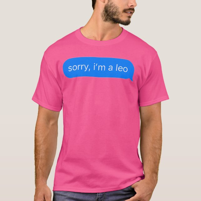 Sorry I'M A Leo T Shirt (Framsida)