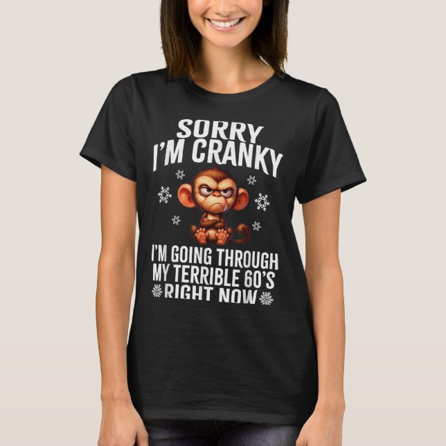 Sorry I'm Cranky I'm Going Through My Terrible 60' T Shirt (Framsida)