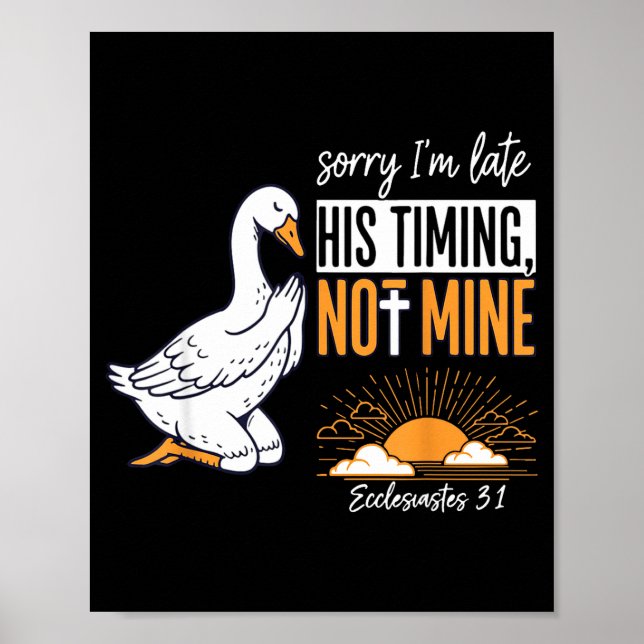 Sorry I'm Late Funny Goose Christian Bible Verse F Poster (Framsidan)