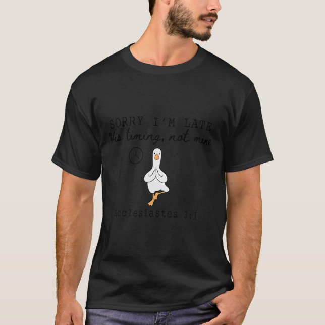 Sorry I'm Late Funny Goose Christian Bible Verse F T Shirt (Framsida)