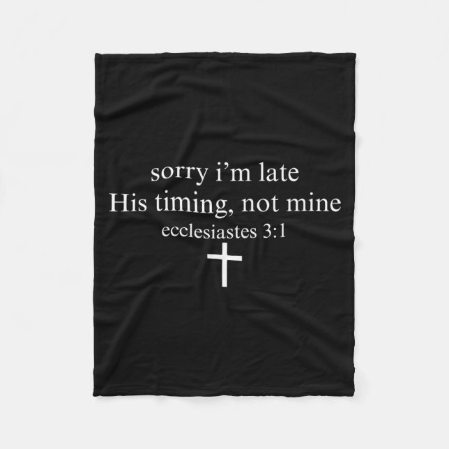 Sorry I'm Late His Timing Not Mine Christian Faith Fleecefilt (Framsidan)