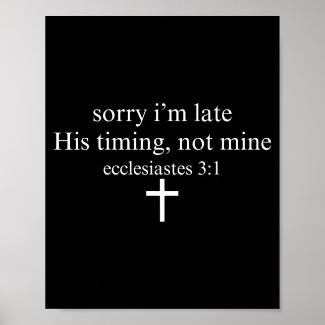 Sorry I'm Late His Timing Not Mine Christian Faith Poster (Framsidan)