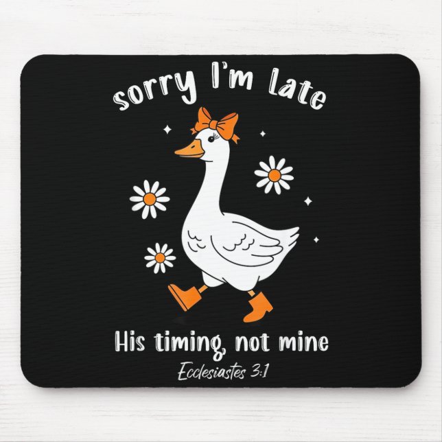 Sorry I'm Late His-timing Not Mine Christian Goose Musmatta (Framsidan)