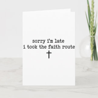 Sorry Im Late I Took The Faith Route Shirt Kort