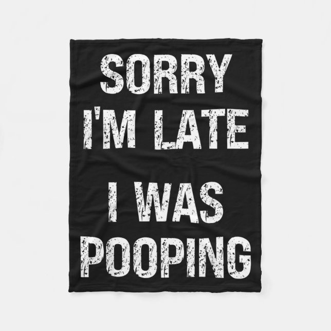 Sorry I'm Late I Was Ong  Fleecefilt (Framsidan)