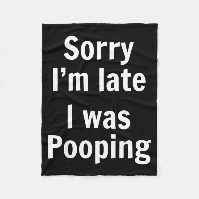 Sorry I'm Late I Was Ong  Fleecefilt (Framsidan)