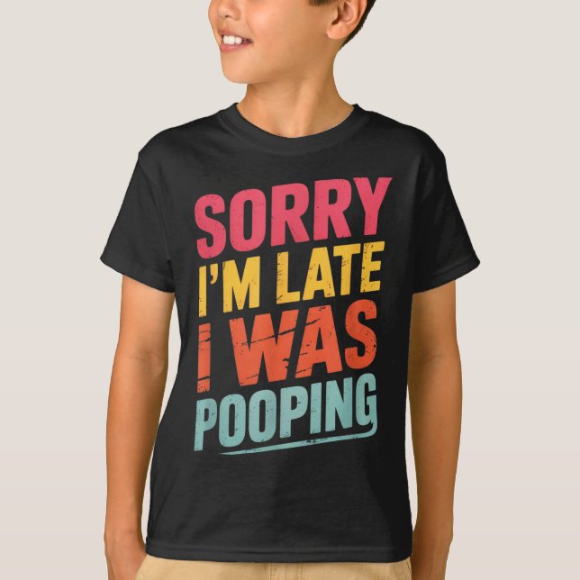 Sorry I'm Late I Was Ong Funny Joke Sarcastic Quot T Shirt (Framsida)