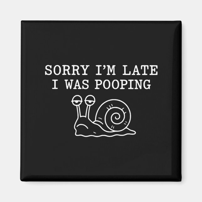 Sorry I'm Late I Was Ong Funny  Magnet (Framsidan)