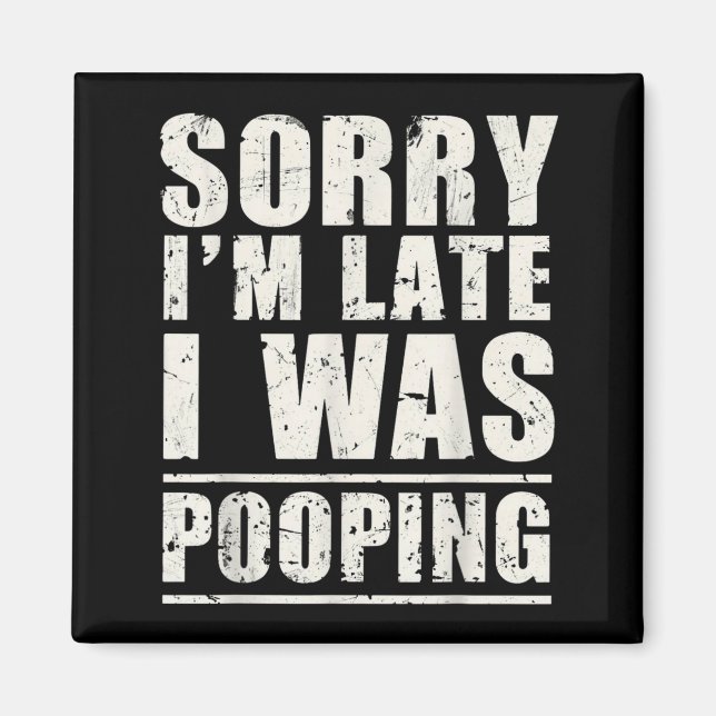 Sorry I'm Late I Was Ong  Magnet (Framsidan)