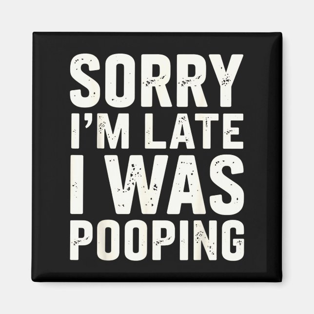 Sorry I'm Late I Was Ong  Magnet (Framsidan)