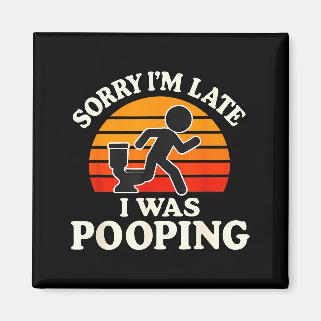 Sorry I'm Late I Was Ong Sarcasm Joke Meme  Magnet (Framsidan)