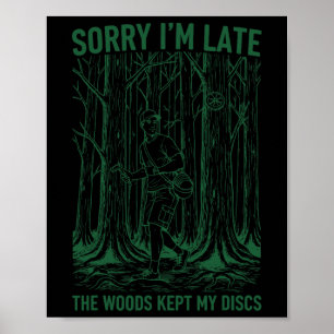 Sorry I'm Late Skogen Höll Min Disk Discgolf Poster