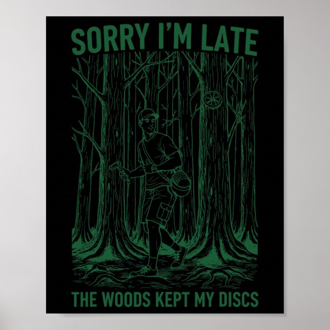 Sorry I'm Late Skogen Höll Min Disk Discgolf  Poster (Framsidan)