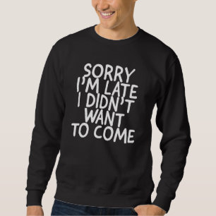 SORRY IM SENTE JAG VILL INTE HA KOM LÅNG ÄRMAD TRÖJA