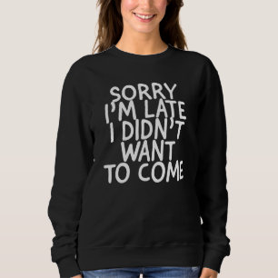 SORRY IM SENTE JAG VILL INTE HA KOM T SHIRT